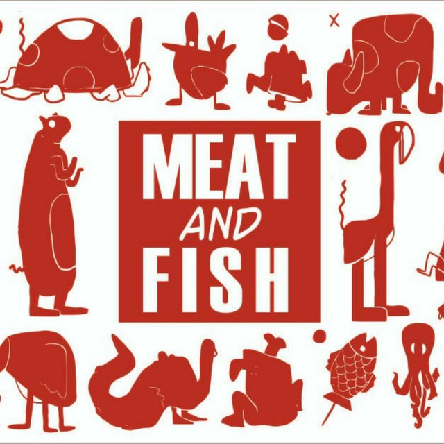 Meat and Fish