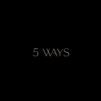 5 ways