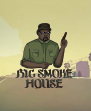 SMOKE HOUSE